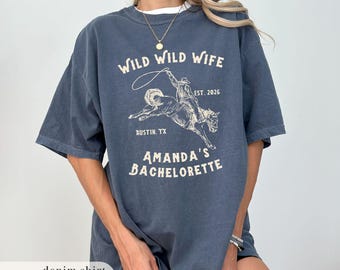 Wild Wild Wife Custom Bachelorette Shirt, Western Bride Tee, Cowgirl Bride Tee, Personalized Nashville Bach Shirts, Matching Bridal Squad