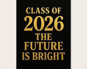 Class of 2026 The Future Is Bright Wall Art, Gold on Black, Bold Graduation Printable Set of 3, Instant Download