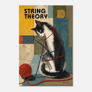 May include: An artistic print featuring a black and white cat entangled in red and blue yarn, with a red ball of yarn at the bottom. The words "STRING THEORY" are at the top in bold black letters. The background has geometric shapes in yellow, blue, and green.