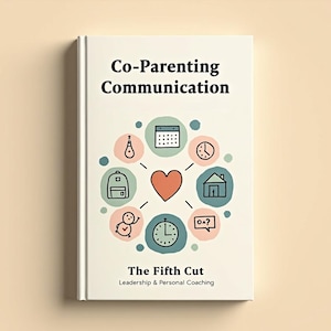 May include: A hardcover book titled "Co-Parenting Communication" with a cream-colored cover. The cover features a heart surrounded by illustrated icons in a circular design. The author's name, "The Fifth Cut," is at the bottom.