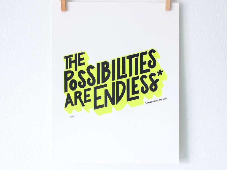 Funny Silkscreen Poster The Possibilities Are Endless Some Restrictions May Apply White 100lb. Paper