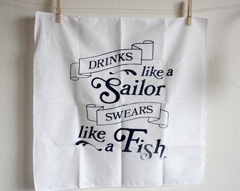 Lustiges Siebdruck Taschentuch Poster - Drinks Like A Sailor/Swears Like A Fish