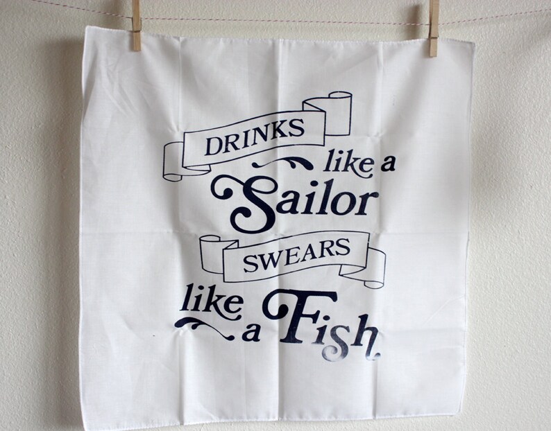 Funny Silkscreen Handkerchief Poster Drinks Like A Sailor/Swears Like A Fish image 1