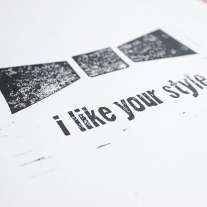 Cute Linoleum Print Poster I Like Your Style image 2