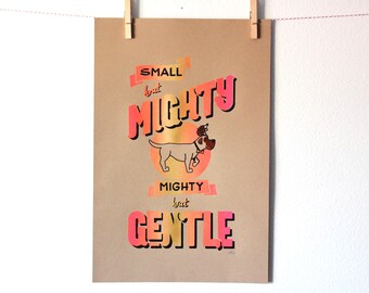 Cute silkscreen animal poster - Small but mighty, mighty but gentle