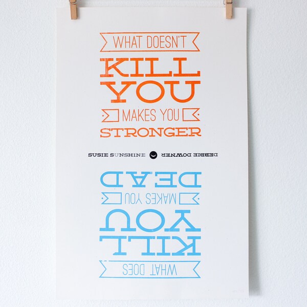 Funny Silkscreen Poster - What Doesn't Kill You Makes You Stronger, What Does Kill You Makes You Dead