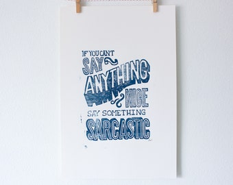 Funny Linoleum Print Poster - If you can't say anything nice say something sarcastic