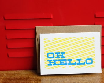 Bright Greeting Card - Oh Hello, Silkscreen Card w/envelope