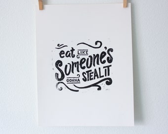 Funny Linoleum Print Poster - Eat Like Someone's Gonna Steal It