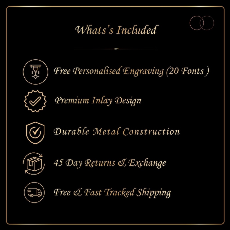 Puede incluir: Un gr&aacute;fico informativo negro con texto e iconos dorados. El encabezado dice What's Included. La lista incluye Free Personalised Engraving (20 Fonts), Premium Inlay Design, Durable Metal Construction, 45 Day Returns & Exchange y Free & Fast Tracked Shipping.