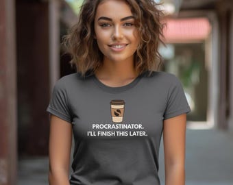 Procrastinator Coffee Cup T-Shirt | Small Latte Graphic, Minimalist Coffee Tee