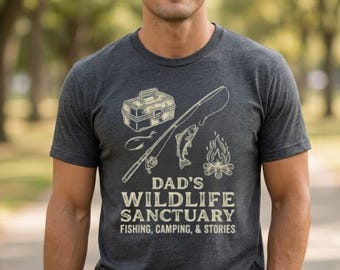 Dad's Wildlife Sanctuary T-Shirt | Fishing, Camping, Stories