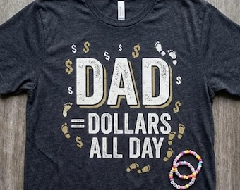 Dad Dollars All Day T-Shirt | Father's Day Graphic Tee
