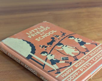 Antique School Primer Ephemera | Little Friends at School | Worn Illustrated Children’s Book | Classroom Decor