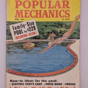 May include: A vintage April 1961 Popular Mechanics magazine cover featuring a yellow header, red title text, and an illustration of a person diving into a blue swimming pool. A white box displays text about a family-size pool for $229 including filter.