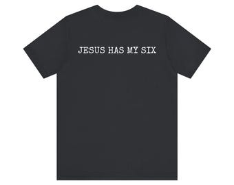 Jesus Has My Six | Unique Christian Back Print Tee | Men's Faith Apparel