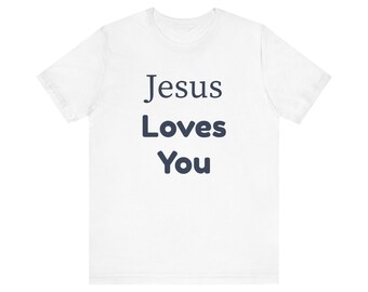 Jesus Loves You Christian T-Shirt, Minimalist Faith Apparel