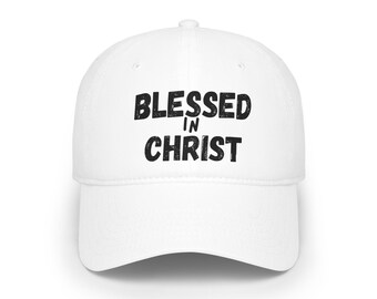 Blessed in Christ Baseball Cap | Christian Faith Hat