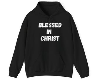 Blessed in Christ Hoodie | Christian Faith Pullover