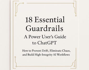18 Guardrails: The User’s Guide to ChatGPT Safety & Mastery | AI Guide | Digital Download