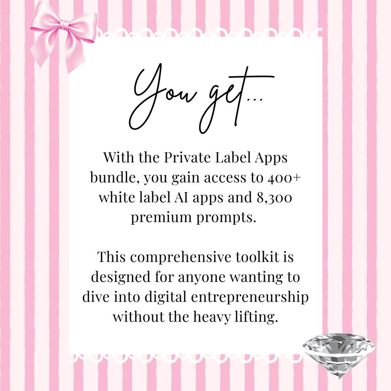 Pink and white striped background with a pink bow in the upper left corner. The text reads "You get..." followed by details about a Private Label Apps bundle, including access to 400+ AI apps and 8,300 prompts. A diamond graphic is at the bottom.