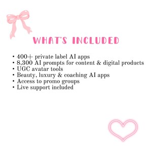 Minimalist Etsy listing checklist titled "WHAT'S INCLUDED" with a pink coquette bow and glowing heart. Bullet points feature 400+ private label AI apps, 8,300 AI prompts for content and digital products, UGC avatar tools, and beauty, luxury, and coaching niche apps. Highlights live support and promo group access. Optimized for PLR, MRR, and DFY digital business seekers looking for high-value passive income bundles.