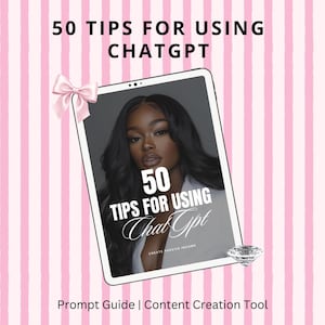 May include: A digital tablet displaying a guide titled 50 TIPS FOR USING CHATGPT with a portrait of a person. The tablet is decorated with a pink bow and a diamond graphic against a pink and white striped background. Text reads 50 TIPS FOR USING CHATGPT.
