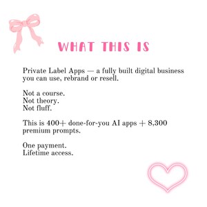 Minimalist Etsy listing slide with a pink bow and glowing heart aesthetic. Text titled "WHAT THIS IS" describes a fully built digital business featuring Private Label Apps for rebranding and reselling. Includes 400+ done-for-you AI apps and 8,300 premium ChatGPT prompts with lifetime access. Ideal for DFY digital marketing, PLR business owners, and passive income seekers.