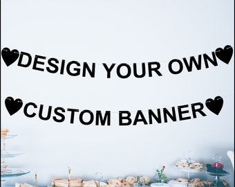 Design Your Own Custom Banner, Customized Banner, See Photos for Pricing, Choose Paper, Font, Shapes, Phrase, Layout, String It Yourself