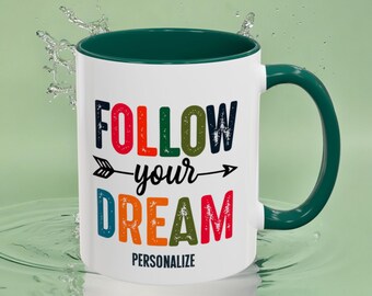 Follow Your Dreams Mug, Personalized Accent Cup, Matching Ornament Gift