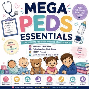 May include: A paediatric nursing study bundle titled MEGA PEDS ESSENTIALS featuring illustrations of a stethoscope, baby bottle, and children. The text includes High-Yield Visual Notes, Pathophysiology Made Simple, NCLEX Focused, and Quick Reference & Easy to Study.