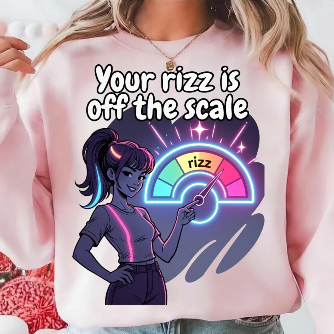 Your Rizz is off the Scale PNG, Funny Valentine Shirt Design, Rizz Meme ...