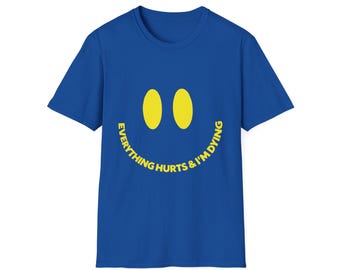 ¡Todo Duele! Camiseta unisex suave, divertida y divertida, regalo informal, para uso diario, estilo cómodo, divertida camiseta gráfica.