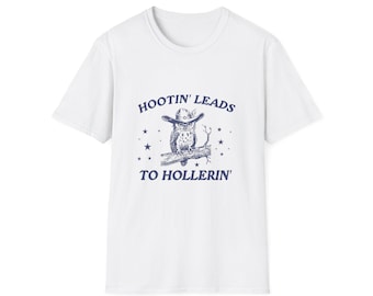 Camiseta unisex suave y divertida "Hootin Leads to Hollerin", camiseta de búho, para hombre, mujer y niño, de algodón suave, con estampado de animales.