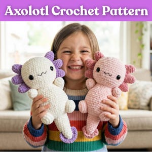 May include: Two crocheted axolotl plushies, one white with purple accents and the other pink with pink accents, are held by a smiling child. The text "Axolotl Crochet Pattern" is displayed above the plushies.