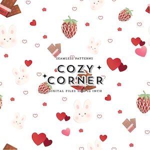 May include: A seamless pattern design with strawberries, chocolate bars, hearts, and smiling bunny faces on a white background. The text "COZY CORNER" is displayed, along with "DIGITAL FILES 12 X 12 INCH".