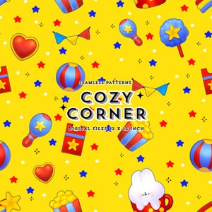 May include: Seamless pattern with a yellow background featuring various circus-themed illustrations. Includes red and blue stars, a heart, a ball, a maraca, and the text "COZY CORNER". The digital files are 12 x 12 inches.