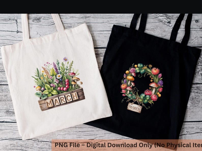 May include: Two tote bags, one white and one black, with floral designs. The white bag features a watercolor illustration of flowers and mushrooms in a wooden box with "MARCH" spelled out. The black bag has a floral wreath design with the word "MARCH".
