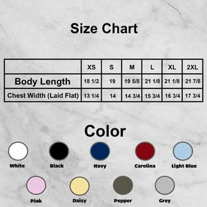 May include: Size chart with measurements for body length and chest width in inches. Color options include white, black, navy, Carolina, light blue, pink, daisy, pepper, and grey.