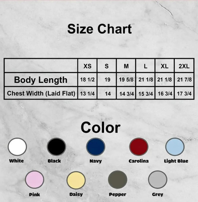 May include: Size chart with measurements for body length and chest width in inches. Color options include white, black, navy, Carolina, light blue, pink, daisy, pepper, and grey.
