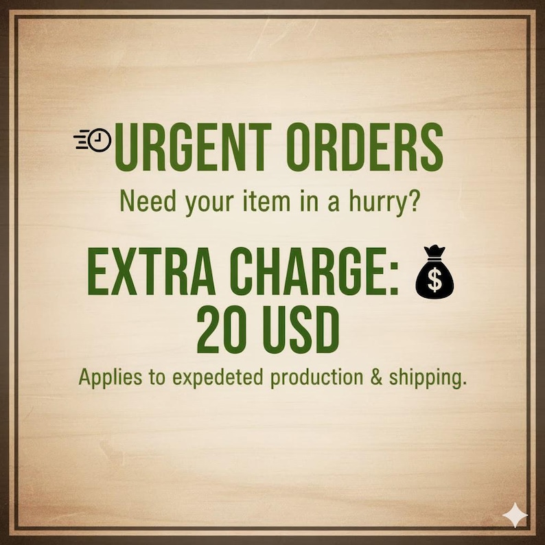 May include: A wooden-textured background with a dark brown border. The image features green text that reads "URGENT ORDERS" and "EXTRA CHARGE: 20 USD". A small black money bag icon is also present.