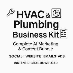 May include: Black and white graphic for an HVAC and Plumbing Business Kit. The text includes "HVAC & Plumbing Business Kit," "Complete AI Marketing & Content Bundle," and "Instant Digital Download."