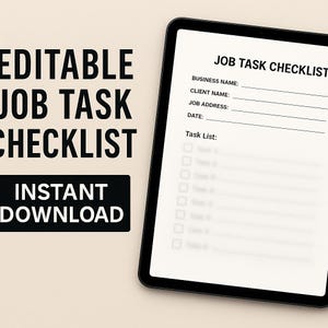 May include: A digital tablet displays a "Job Task Checklist" template. The screen shows fields for business name, client name, job address, and date, along with a task list. The words "Editable Job Task Checklist" and "Instant Download" are also visible.
