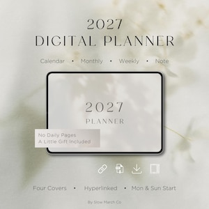 May include: A 2027 digital planner displayed on a tablet screen. Text includes 2027 DIGITAL PLANNER, Calendar, Monthly, Weekly, Note, No Daily Pages, A Little Gift Included, Four Covers, Hyperlinked, Mon & Sun Start, and By Slow March Co.