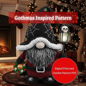May include: A crochet gnome with a black hat featuring a white spiderweb design and a white beard. The gnome wears a red coat and black boots with white star accents. It holds a skull wreath and a skull lantern. Text reads "Gothmas Inspired Pattern" and "Digital Print and Crochet Pattern PDF."