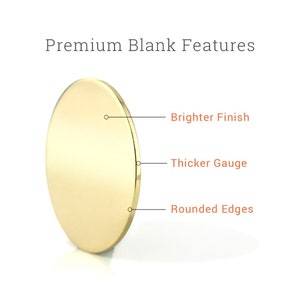 May include: A gold blank disc with a brighter finish, thicker gauge, and rounded edges. This disc is ideal for crafting projects.