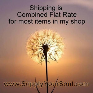 May include: A dandelion seed head with a bright yellow glow behind it, against a sunset sky. The text "Shipping is Combined Flat Rate for most items in my shop" is at the top of the image. The text "www.SupplyYourSoul.com" is at the bottom of the image.