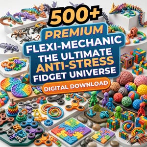 May include: A collection of colorful fidget toys, including spinners, puzzles, and 3D-printed dragons. The image features a variety of shapes and textures, with the text "500+ PREMIUM FLEXI-MECHANIC THE ULTIMATE ANTI-STRESS FIDGET UNIVERSE DIGITAL DOWNLOAD".
