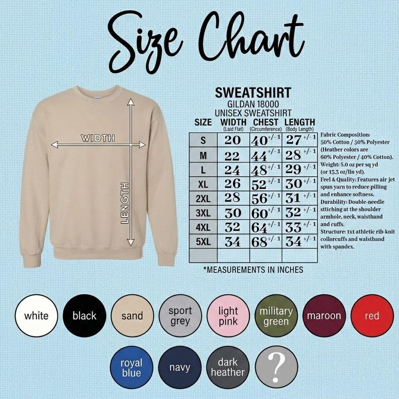 May include: A tan Gildan 18000 unisex sweatshirt with a size chart. The chart lists measurements in inches for width, chest, and length, along with available colors: white, black, sand, sport grey, light pink, military green, maroon, and red.