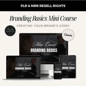 May include: A digital marketing image promoting a "Branding Basics Mini Course." The image displays a laptop, desktop, tablet, and phone, each showcasing the course title. The text includes "PLR & MRR RESELL RIGHTS" and "CREATING YOUR BRAND'S STORY."